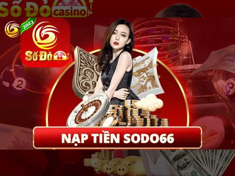 Sự kiện lớn! Nạp lần đầu SoDo66 tặng nóng 777k